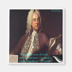 Handel Making People Better Quote Gifts & Cards Magnet