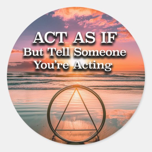 Handeln, als ob Erholung Slogan Sunrise Runder Aufkleber (Vorderseite)