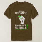 Handeln im Gegensatz zur Embrace Science T-Shirt (Design vorne)