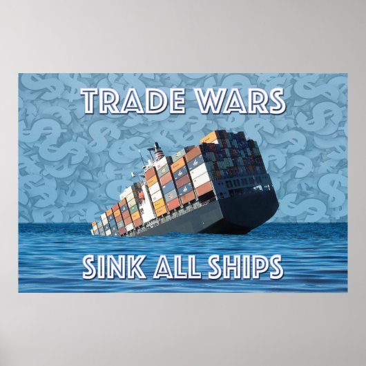 Handelskriege stürzen alle Schiffe Poster (Vorne)