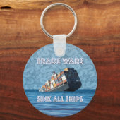 Handelskriege stürzen alle Schiffe Schlüsselanhänger (Rückseite)