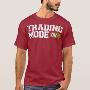 Handelsmodus am Börseninvestitionstag T-Shirt