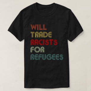 Handelt Rassisten für Flüchtlings-T - Shirt