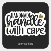 Handgemachte Handgriff mit Pflegeaufkleber Quadratischer Aufkleber (Vorderseite)