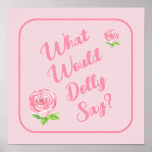 Handgemalte Aquarell-Rose WAS WÜRDE DOLLY SAGEN? Poster