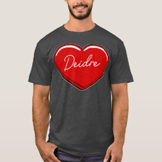 Handgezeichnetes Herz DeidreVorname Herz I Liebe D T-Shirt
