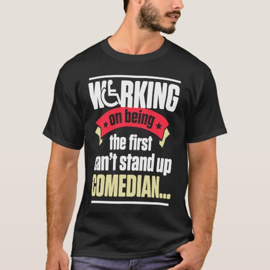 Handicap Humor Stand Comedian Disabled Survivor Wa T-Shirt (Vorderseite)
