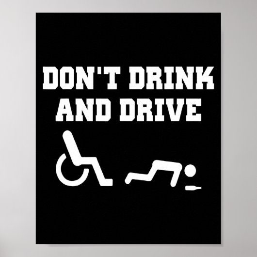 Handicap With Wheelchair Joke Dont Drink And Driv  Poster (Vorne)