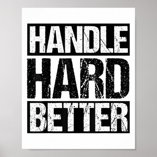 Handle Hard Better Motivational Sitivity Message Poster (Vorne)