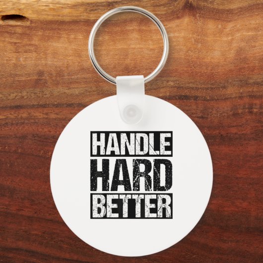 Handle Hard Better Motivational Sitivity Message  Schlüsselanhänger (Vorderseite)
