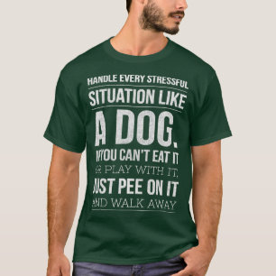 Handle Stress wie ein Hund Lover für Männer Frauen T-Shirt