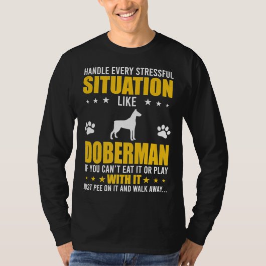 Handle Stressful Situation Doberman Dog Liebhaber T-Shirt (Vorderseite)