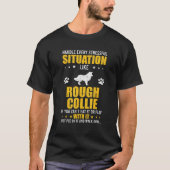 Handle Stressful Situation Rough Collie Dog Lovers T-Shirt (Vorderseite)