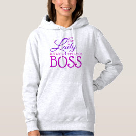 Handle wie eine Lady, aber zeige ihnen, die BOSS s Hoodie