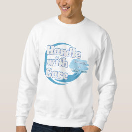 Handle With Care – Belongs to 'Name' Personalized Sweatshirt