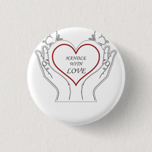 Handle With Love Button (Vorderseite)