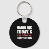 Handling Todays Mistakes Since Yesterday An Escrow Schlüsselanhänger (Vorderseite)