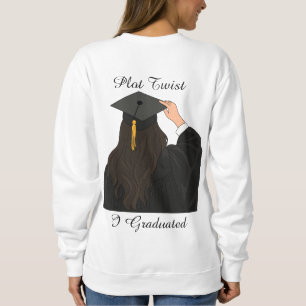 Handlungsstrang Ich habe meinen Abschluss gemacht  Sweatshirt