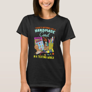 Handmade Card Scrabooking Crafter Cardmaking T-Shirt