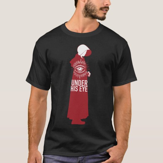 Handmaids Tale - Under His Eye Classic T-Shirt (Vorderseite)