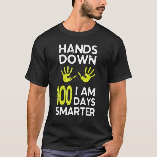 Hands Down I Am 100 Days Smarter Happy Teacher Stu T-Shirt (Vorderseite)