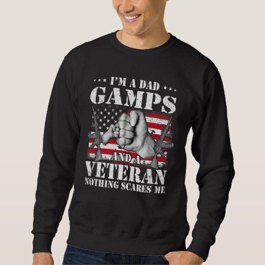 Hands Flag I m A Dad Gamps And A Veteran Nothing S Sweatshirt (Vorderseite)