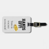 Hands Off Dies ist Nacho Luggage Spaß Gepäckanhänger (Vorderseite horizontal)