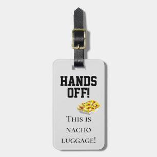 Hands Off Dies ist Nacho Luggage Spaß Gepäckanhänger