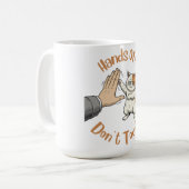 "Hands Off, Don't Touch" funny quote on mug Kaffeetasse (Vorderseite Links)