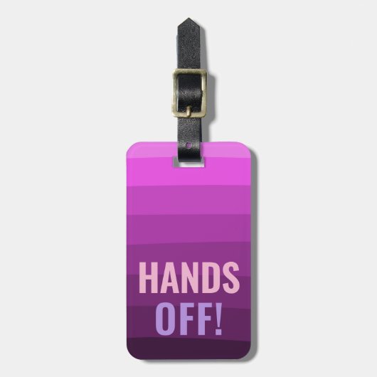 Hands Off Funny Design Benutzerdefinierter Text Gepäckanhänger (Vorderseite vertikal)