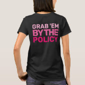 Hands Off Movement Grab 'em durch die Politik Prot T-Shirt (Rückseite)