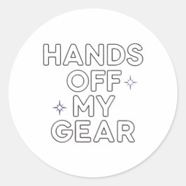 "Hands Off My Gear" Vinyl-Aufkleber Runder Aufkleber