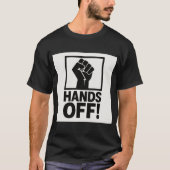 Hands Off Protest-T - Shirt - Fett-Anweisung Graph (Vorderseite)