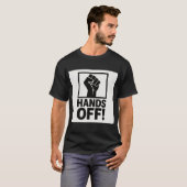 Hands Off Protest-T - Shirt - Fett-Anweisung Graph (Vorne ganz)