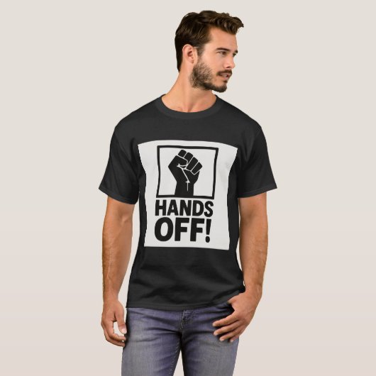 Hands Off Protest-T - Shirt - Fett-Anweisung Graph (Vorne ganz)