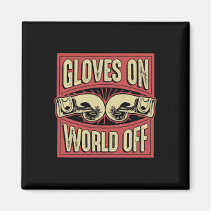 Handschuhe an, Welt aus, lustiger Kickboxen Boxen Magnet