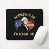 Handsome No I'm Georgeous 4. Juli 1776 Ltsp  Mousepad (Mit Mouse)