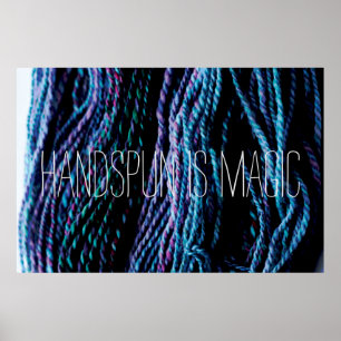 Handspun is Magic Yarn Knitting Spinning  Poster