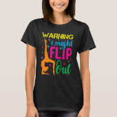 Handstand  For Girls Women Gymnastics I Might Flip T-Shirt (Vorderseite)