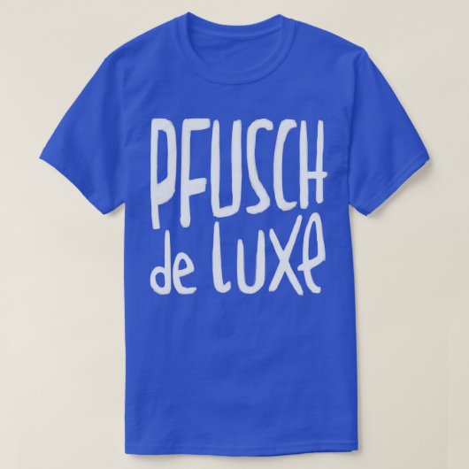 Handwerker Pfusch de Luxe German Pfusch am Bau T-Shirt (Design vorne)