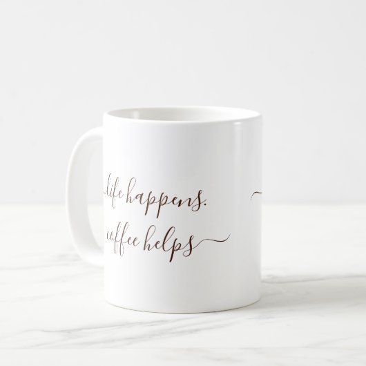 Handwritten Custom Text Life Happens Coffee Helps Kaffeetasse (Vorderseite Links)