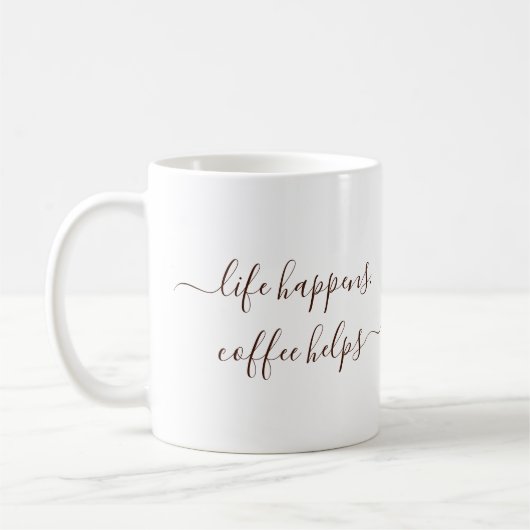 Handwritten Custom Text Life Happens Coffee Helps Kaffeetasse (Links)