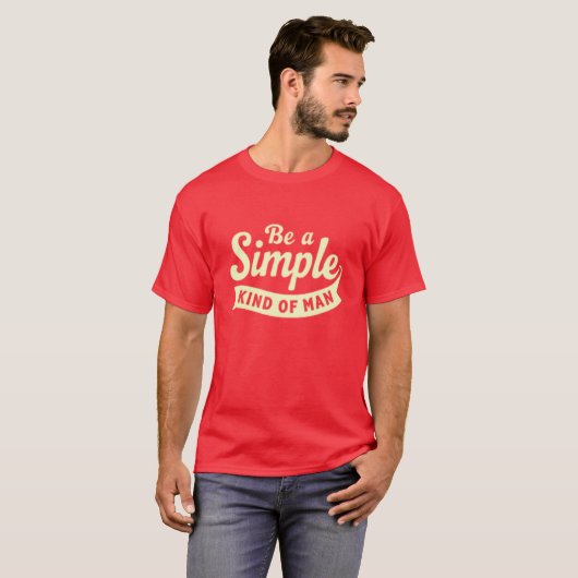 Handwritten Style "Be A Simple Kind Of Man" Tee (Vorne ganz)