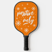 Handwritten Upbeat Positive Vibes Only Pickleball Schläger (Vorderseite)