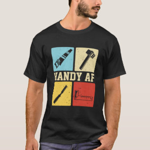 Handy AF Handyman Holzarbeit Mechanisch Zimmermann T-Shirt