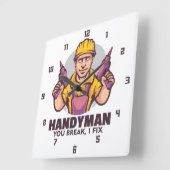 Handyman, du Break, ich repariere Quadratische Wanduhr (Winkel)