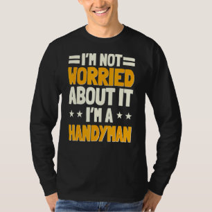 Handyman Fixer Reparateur Handworker Builder Woodw T-Shirt