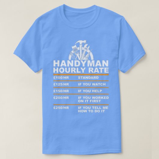 Handyman HOURLY RATE gbp T T-Shirt (Design vorne)