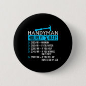 Handyman Hourly Rate Humor Carpenter Funny Handy M Button (Vorderseite)