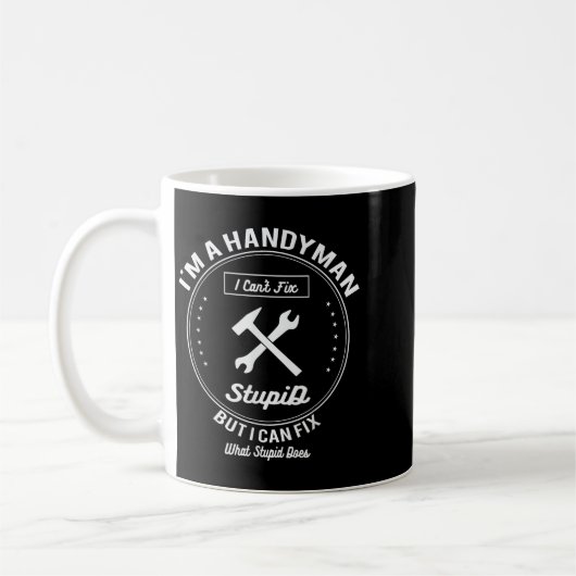 Handyman T Shirt Im A Handyman I Cant Fix Stud Kaffeetasse (Links)